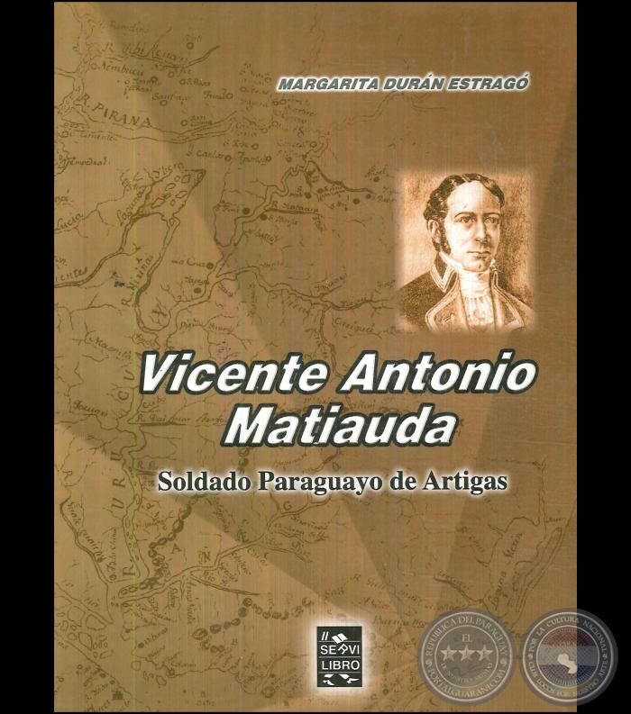 VICENTE ANTONIO MATIAUDA - SOLDADO PARAGUAYO DE ARTIGAS - Obra de MARGARITA DURÁN ESTRAGÓ - Año 2004